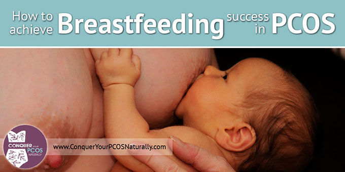 How To Achieve Breastfeeding Success In PCOS