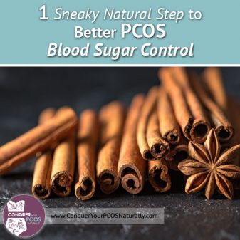1 Sneaky Natural Step To Better PCOS Blood Sugar Control