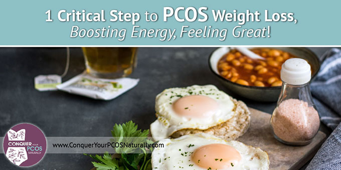 1 Critical Step To PCOS Weight Loss, Boosting Energy, Feeling Great!