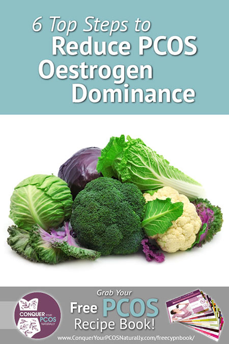 6 Top Steps To Reduce PCOS Oestrogen Dominance