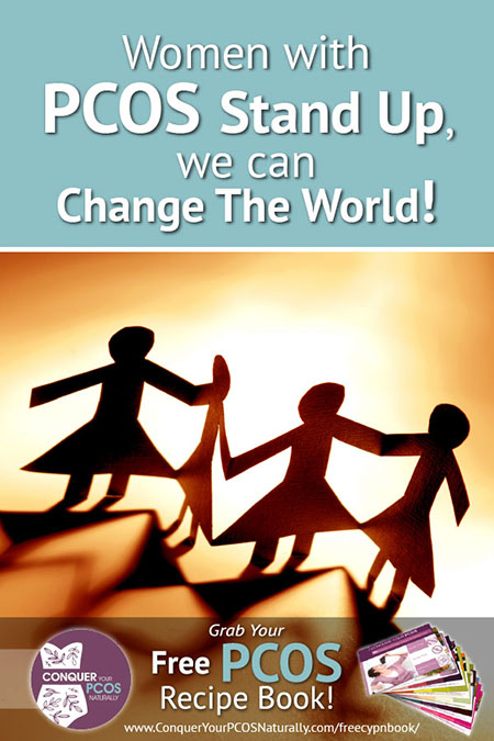 Women with PCOS Stand Up, We Can Change The World!