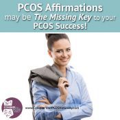 PCOS Affirmations May Be The Missing Key To Your PCOS Success!