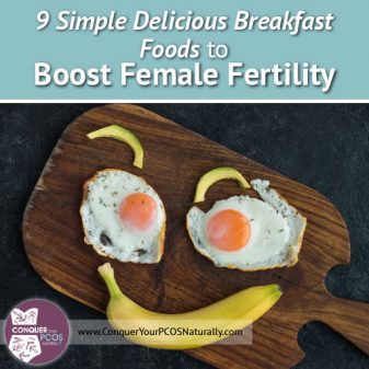 9 Simple Delicious Breakfast Foods To Boost Female Fertility