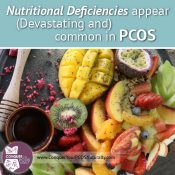 Nutritional Deficiencies Appear (Devastating and) Common In PCOS
