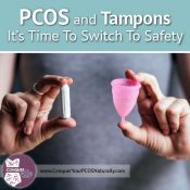 PCOS and Tampons: It's Time To Switch To Safety