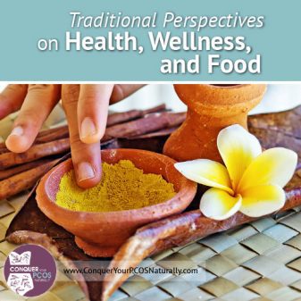 Traditional Perspectives on Health, Wellness, and Food