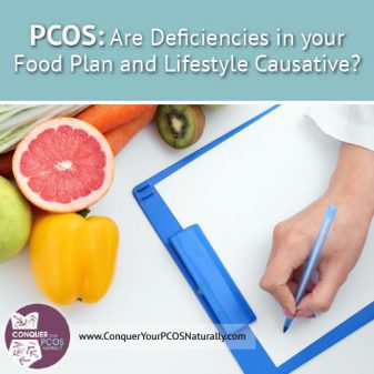 PCOS: Are Deficiencies In Your Food Plan And Lifestyle Causative?